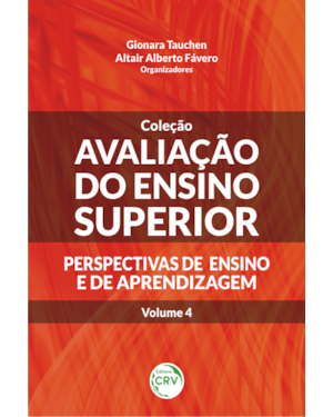 AVALIAÇÃO DO ENSINO SUPERIOR - PERSPECTIVAS DE ENSINO E DE APRENDIZAGEM - VOLUME 4: PERSPECTIVAS DE ENSINO E DE APRENDIZAGEM VOLUME 4