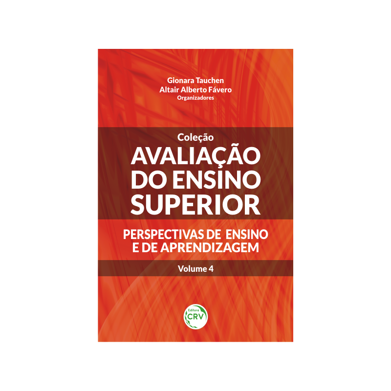 AVALIAÇÃO DO ENSINO SUPERIOR - PERSPECTIVAS DE ENSINO E DE APRENDIZAGEM - VOLUME 4: PERSPECTIVAS DE ENSINO E DE APRENDIZAGEM VOLUME 4
