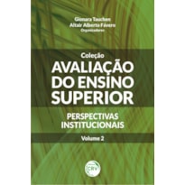 AVALIAÇÃO DO ENSINO SUPERIOR - PERSPECTIVAS INSTITUCIONAIS - VOLUME 2: PERSPECTIVAS INSTITUCIONAIS - VOLUME 2