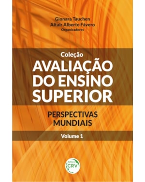 AVALIAÇÃO DO ENSINO SUPERIOR - PERSPECTIVAS MUNDIAIS - VOLUME 1: PERSPECTIVAS MUNDIAIS - VOLUME I