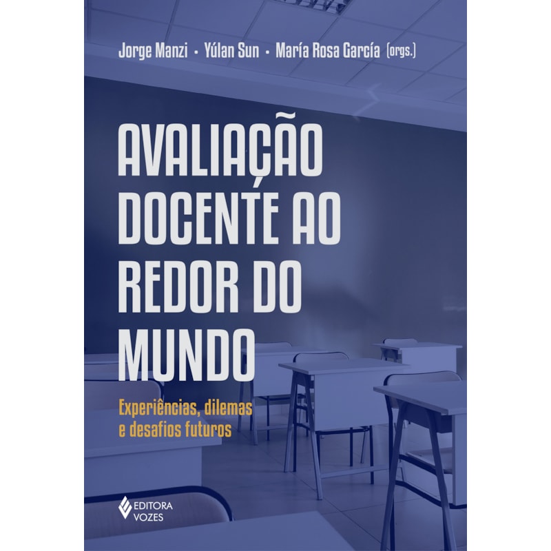 AVALIAÇÃO DOCENTE AO REDOR DO MUNDO: EXPERIÊNCIAS, DILEMAS E DESAFIOS FUTUROS