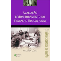 AVALIAÇÃO E MONITORAMENTO DO TRABALHO EDUCACIONAL VOL. VII