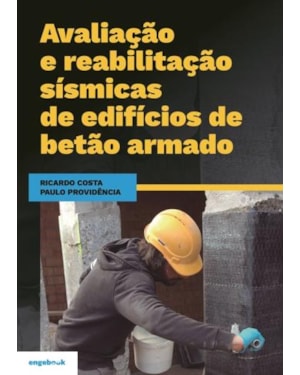 Avaliação e reabilitação sísmicas de edifícios de betão armado