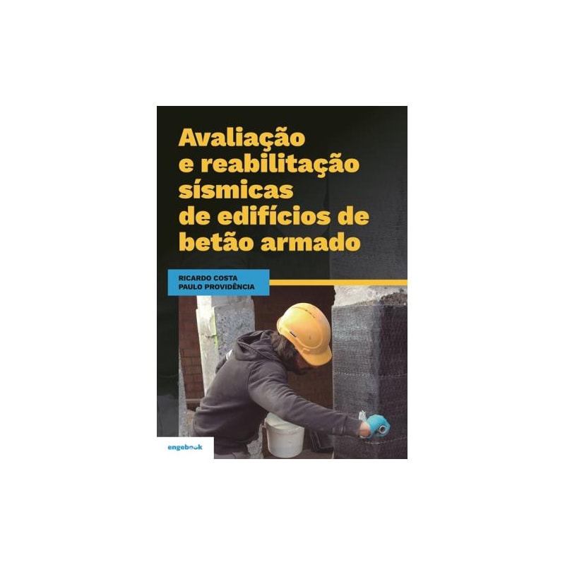 Avaliação e reabilitação sísmicas de edifícios de betão armado