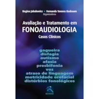 Avaliação e tratamento em fonoaudiologia: casos clínicos