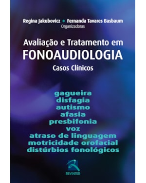 Avaliação e tratamento em fonoaudiologia: casos clínicos