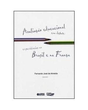 AVALIACAO EDUCACIONAL EM DEBATE: EXPERIENCIAS NO BRASIL E NA FRANCA