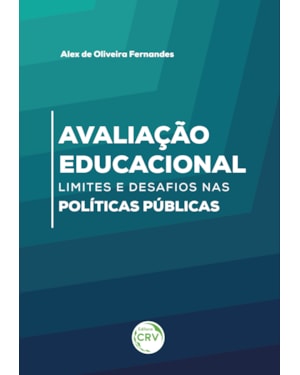 AVALIAÇÃO EDUCACIONAL: LIMITES E DESAFIOS NAS POLÍTICAS PÚBLICAS