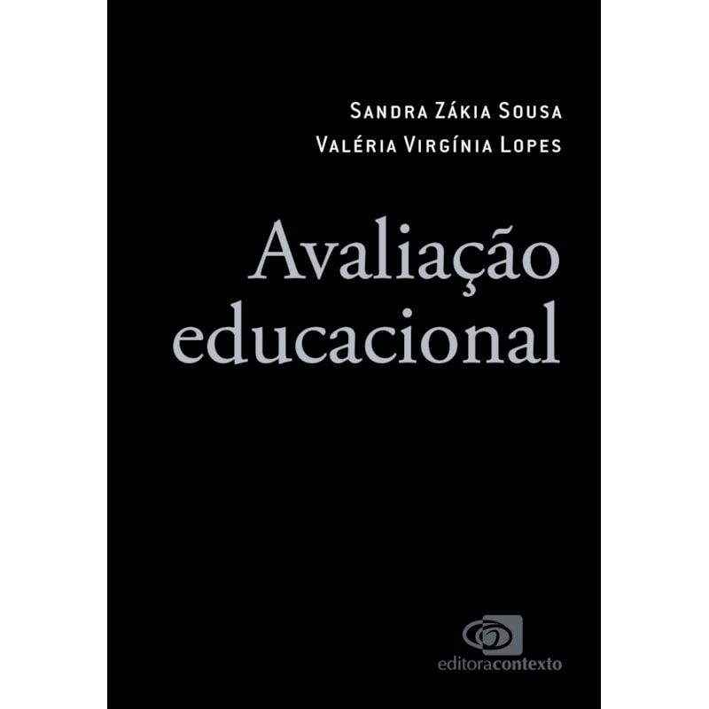 AVALIAÇÃO EDUCACIONAL (VENCEDOR JABUTI ACADÊMICO 2025): DE APRENDIZAGEM, INSTITUCIONAL, EM LARGA ESCALA
