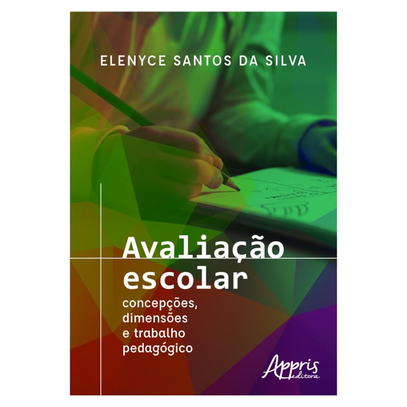 AVALIAÇÃO ESCOLAR: CONCEPÇÕES, DIMENSÕES E TRABALHO PEDAGÓGICO