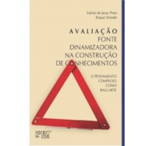 AVALIAÇÃO - FONTE DINAMIZADORA NA CONSTRUÇÃO DE CONHECIMENTOS - O PENSAMENTO COMPLEXO COMO BALUARTE