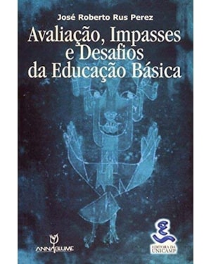 AVALIACAO IMPASSES E DESAFIOS DA EDUCACAO BASICA - 1ª