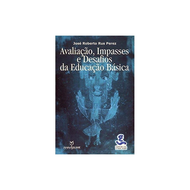 AVALIACAO IMPASSES E DESAFIOS DA EDUCACAO BASICA - 1ª