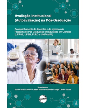 AVALIAÇÃO INSTITUCIONAL (AUTOAVALIAÇÃO) NA PÓS-GRADUAÇÃO: ACOMPANHAMENTO DE DISCENTES E DE EGRESSOS DO PROGRAMA DE PÓS-GRADUAÇÃO EM EDUCAÇÃO EM CIÊNCIAS (UFRGS, UFSM, FURG E UNIPAMPA)