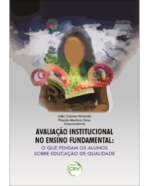 AVALIAÇÃO INSTITUCIONAL NO ENSINO FUNDAMENTAL: O QUE PENSAM OS ALUNOS SOBRE EDUCAÇÃO DE QUALIDADE