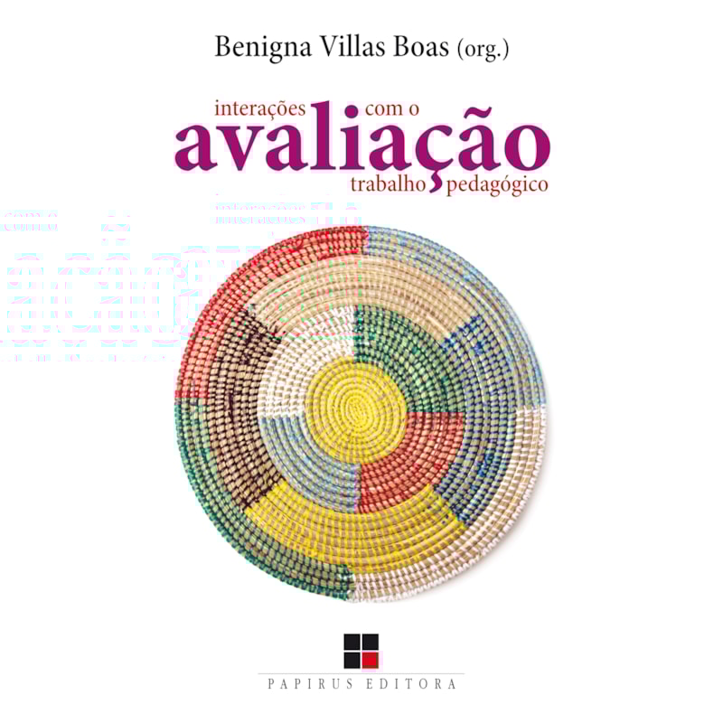 AVALIAÇÃO: INTERAÇÕES COM O TRABALHO PEDAGÓGICO