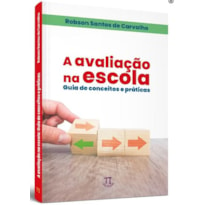 Avaliação na escola. guia de conceitos e práticas, a