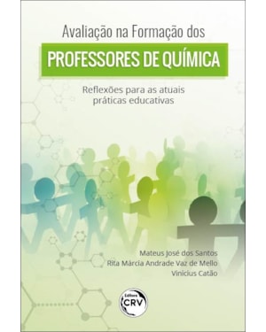 AVALIAÇÃO NA FORMAÇÃO DOS PROFESSORES DE QUÍMICA: REFLEXÕES PARA AS ATUAIS PRÁTICAS EDUCATIVAS