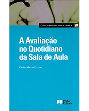 AVALIACAO NO QUOTIDIANO DA SALA DE AULA, A