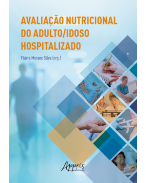 AVALIAÇÃO NUTRICIONAL DO ADULTO/IDOSO HOSPITALIZADO