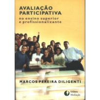 AVALIACAO PARTICIPATIVA NO ENSINO SUPERIOR E PROFISSIONALIZANTE - 1