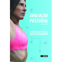 AVALIAÇÃO POSTURAL: A PREMISSA DO SUCESSO PARA SEU ATENDIMENTO