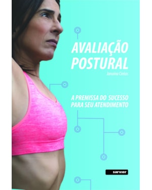 AVALIAÇÃO POSTURAL: A PREMISSA DO SUCESSO PARA SEU ATENDIMENTO