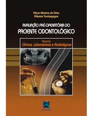 AVALIAÇÃO PRÉ-OPERATÓRIA DO PACIENTE ODONTOLÓGICO: ASPECTOS CLÍNICOS, LABORATORIAIS E RADIOLÓGICOS