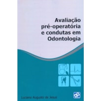 AVALIACAO PRE-OPERATORIA E CONDUTAS EM ODONTOLOGIA - 1