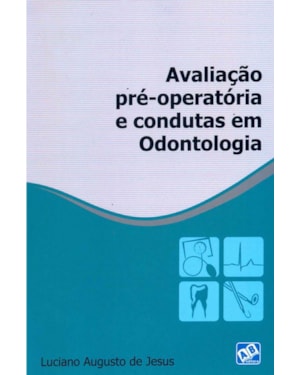 AVALIACAO PRE-OPERATORIA E CONDUTAS EM ODONTOLOGIA - 1