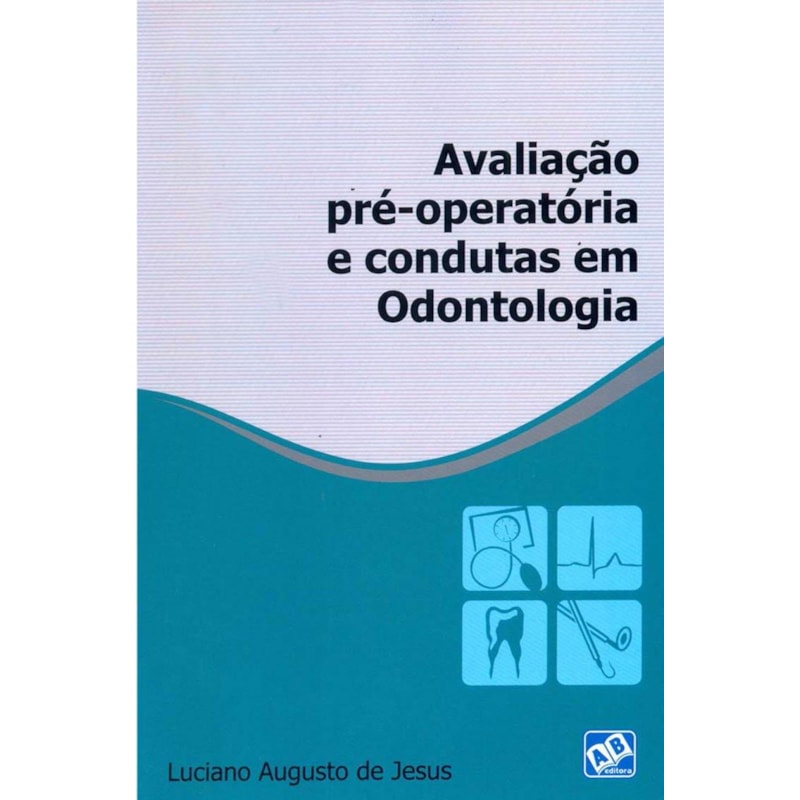 AVALIACAO PRE-OPERATORIA E CONDUTAS EM ODONTOLOGIA - 1