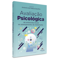AVALIAÇÃO PSICOLÓGICA: DA ENTREVISTA INICIAL AO PLANEJAMENTO DO TRATAMENTO