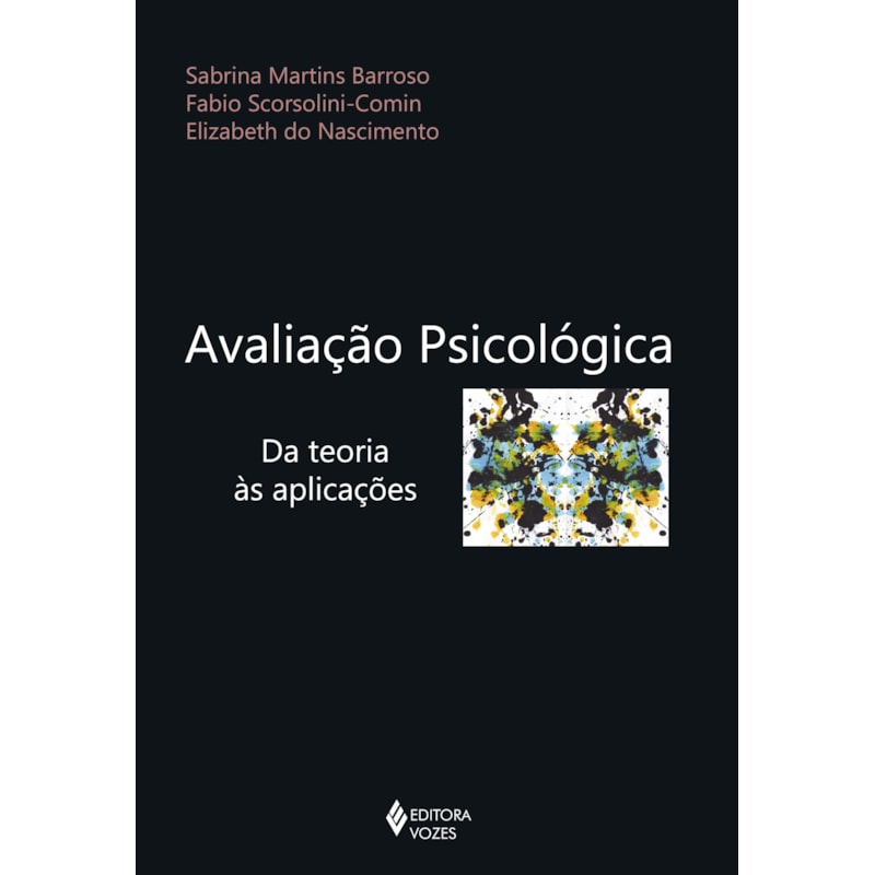 AVALIAÇÃO PSICOLÓGICA: DA TEORIA ÀS APLICAÇÕES