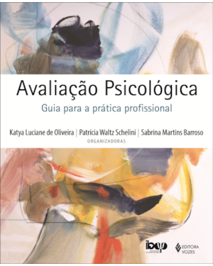 AVALIAÇÃO PSICOLÓGICA: GUIA PARA A PRÁTICA PROFISSIONAL