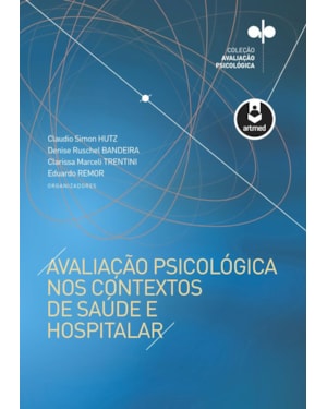 AVALIAÇÃO PSICOLÓGICA NOS CONTEXTOS DE SAÚDE E HOSPITALAR