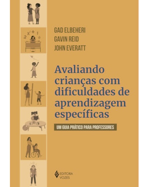 AVALIANDO CRIANÇAS COM DIFICULDADES DE APRENDIZAGENS ESPECÍFICAS: UM GUIA PRÁTICO PARA PROFESSORES