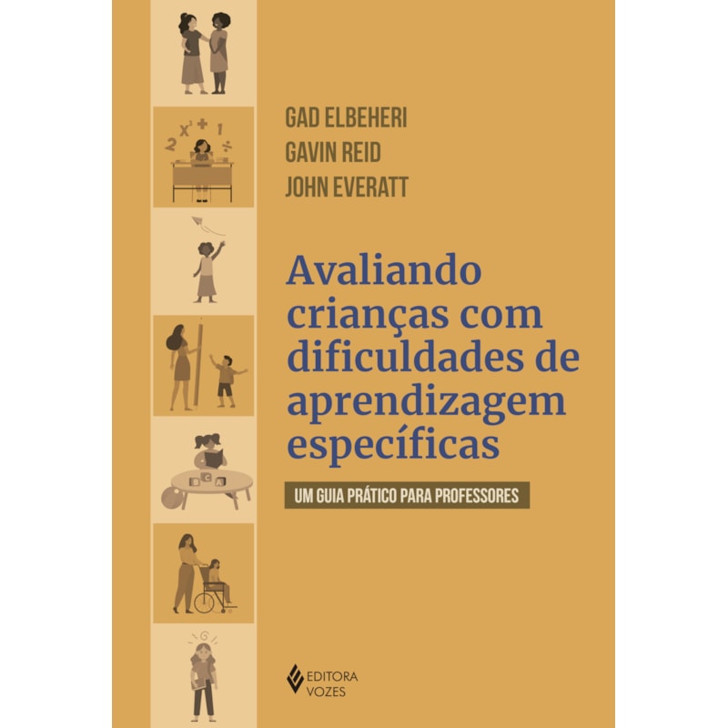 AVALIANDO CRIANÇAS COM DIFICULDADES DE APRENDIZAGENS ESPECÍFICAS: UM GUIA PRÁTICO PARA PROFESSORES