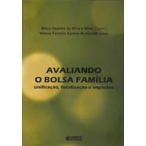 AVALIANDO O BOLSA FAMÍLIA - UNIFICAÇÃO, FOCALIZAÇÃO E IMPACTOS