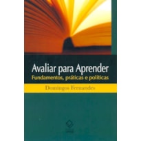 AVALIAR PARA APRENDER - FUNDAMENTOS, PRÁTICA E POLÍTICAS