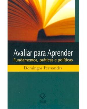 AVALIAR PARA APRENDER: FUNDAMENTOS, PRÁTICA E POLÍTICAS