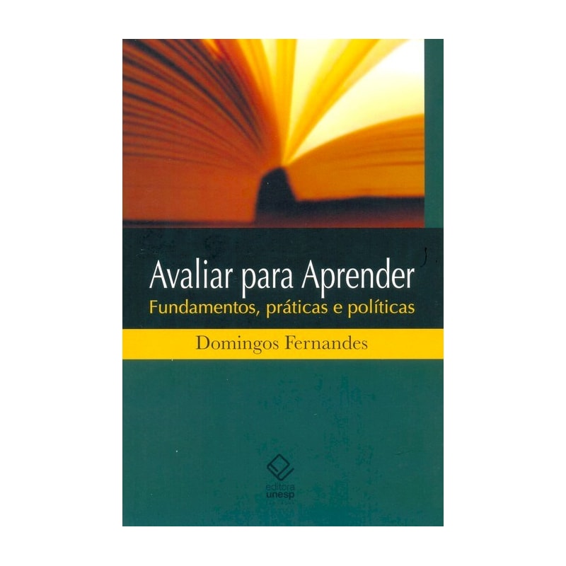 AVALIAR PARA APRENDER - FUNDAMENTOS, PRÁTICA E POLÍTICAS