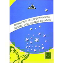 AVANCOS E PERSPECTIVAS DA GESTAO PUBLICA NOS ESTADOS - SERIE GESPUBLICA - 1