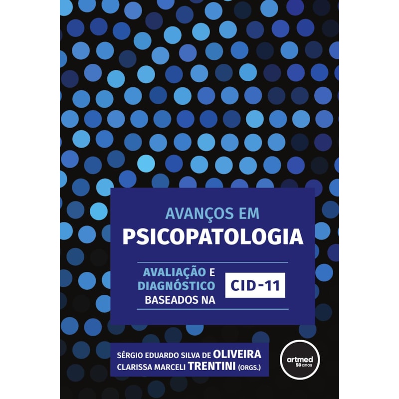 AVANÇOS EM PSICOPATOLOGIA: AVALIAÇÃO E DIAGNÓSTICO BASEADOS NA CID-11