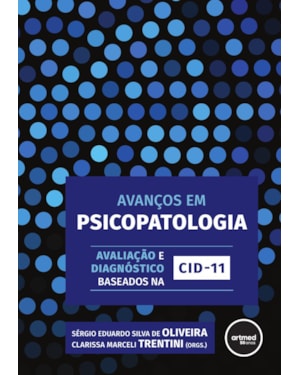 AVANÇOS EM PSICOPATOLOGIA: AVALIAÇÃO E DIAGNÓSTICO BASEADOS NA CID-11