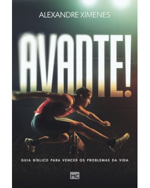 AVANTE: GUIA BÍBLICO PARA VENCER OS PROBLEMAS DA VIDA