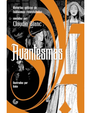 AVANTESMAS: HISTÓRIAS GÓTICAS DE FANTASMAS REINVENTADAS