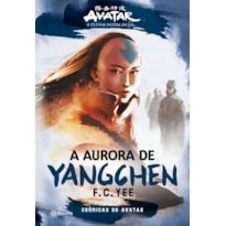 AVATAR - A AURORA DE YANGCHEN