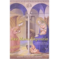 AVE MARIA EXPOSITIO - COMENTÁRIO À AVE MARIA