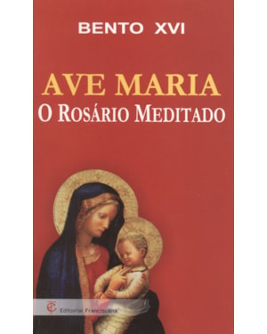 AVE MARIA - O ROSARIO MEDITADO