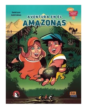 AVENTURA EN EL AMAZONAS - COMICS PARA APRENDER ESPANOL A2